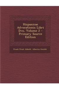 Hispanicae Advocationis Libri DVO, Volume 2