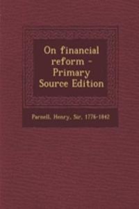 On Financial Reform - Primary Source Edition