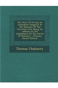 The Duty of Giving an Immediate Diligence to the Business of the Christian Life