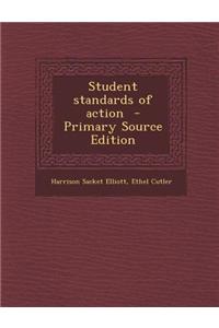 Student Standards of Action - Primary Source Edition