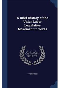 A Brief History of the Union Labor Legislative Movement in Texas