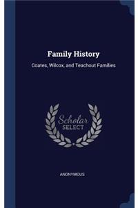 Family History: Coates, Wilcox, and Teachout Families