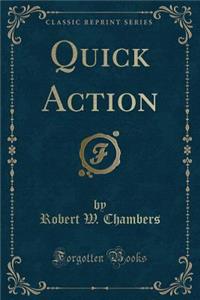 Quick Action (Classic Reprint)