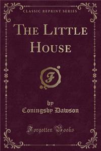 The Little House (Classic Reprint)