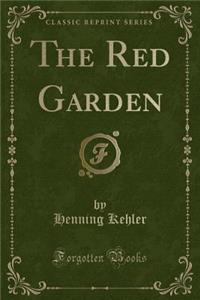The Red Garden (Classic Reprint)