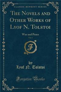 The Novels and Other Works of Lyof N. Tolstoi, Vol. 3: War and Peace (Classic Reprint)