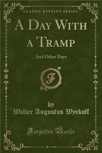 A Day with a Tramp