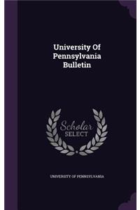 University of Pennsylvania Bulletin