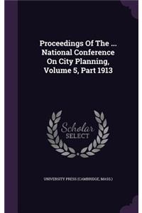 Proceedings of the ... National Conference on City Planning, Volume 5, Part 1913