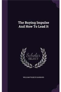 The Buying Impulse and How to Lead It