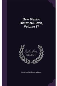 New Mexico Historical Revie, Volume 37