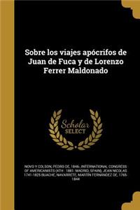 Sobre los viajes apócrifos de Juan de Fuca y de Lorenzo Ferrer Maldonado