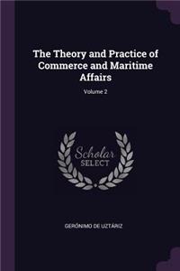 The Theory and Practice of Commerce and Maritime Affairs; Volume 2