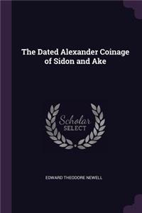 The Dated Alexander Coinage of Sidon and Ake