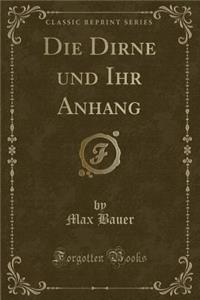 Die Dirne und Ihr Anhang (Classic Reprint)