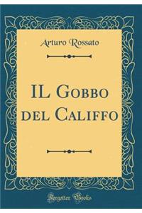 Il Gobbo del Califfo (Classic Reprint)