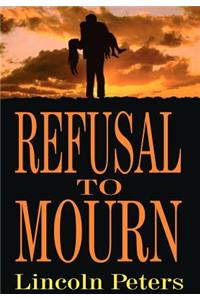 Refusal to Mourn