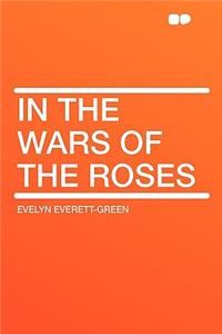 In the Wars of the Roses