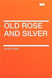 Old Rose and Silver