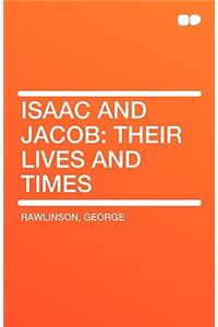 Isaac and Jacob: Their Lives and Times