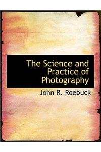 The Science and Practice of Photography