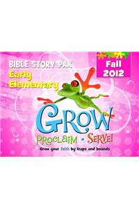 Grow, Proclaim, Serve! Early Elementary Bible Story Pak Fall 2012