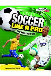 Play Soccer Like a Pro
