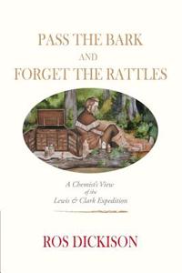 Pass the Bark and Forget the Rattles: A Chemists View of the Lewis & Clark Expedition