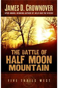 The Battle of Half Moon Mountain