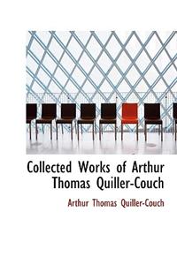 Collected Works of Arthur Thomas Quiller-Couch