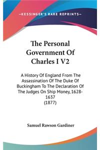 The Personal Government Of Charles I V2