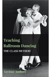 Teaching Ballroom Dancing - The Class Method
