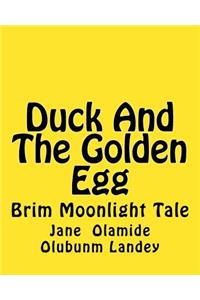 Duck And The Golden Egg