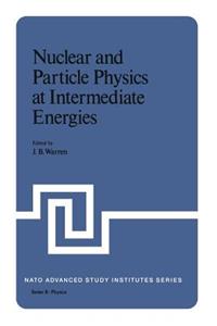 Nuclear and Particle Physics at Intermediate Energies