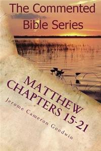 Matthew Chapters 15-21