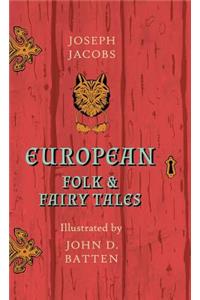 European Folk and Fairy Tales - Illustrated by John D. Batten