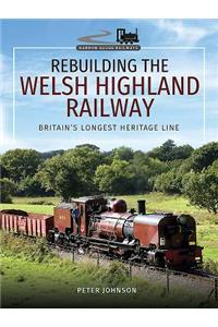 Rebuilding The Welsh Highland Railway