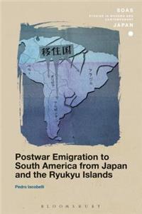 Postwar Emigration to South America from Japan and the Ryukyu Islands