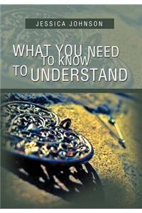 What You Need to Know to Understand