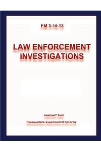 Law Enforcement Investigations (FM 3-19.13)
