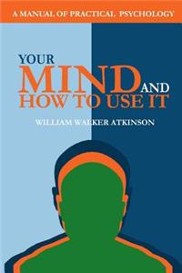 Your Mind and How to Use It