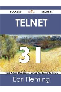 Telnet 31 Success Secrets - 31 Most Asked Questions on Telnet - What You Need to Know