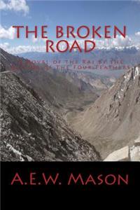 Broken Road A Novel of the Raj by the Author of The Four Feathers