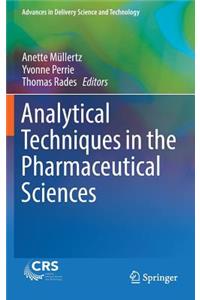 Analytical Techniques in the Pharmaceutical Sciences