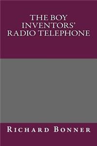The Boy Inventors' Radio Telephone