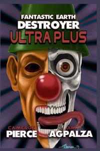 Fantastic Earth Destroyer Ultra Plus