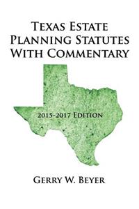 Texas Estate Planning Statutes with Commentary