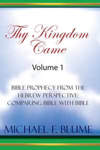 Thy Kingdom Came - Vol. I