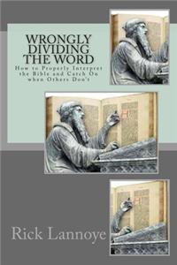 Wrongly Dividing the Word