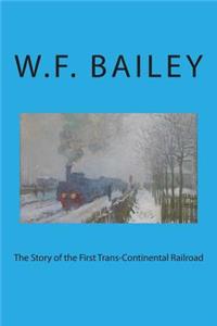 Story of the First Trans-Continental Railroad